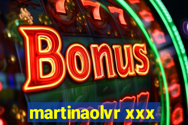 martinaolvr xxx